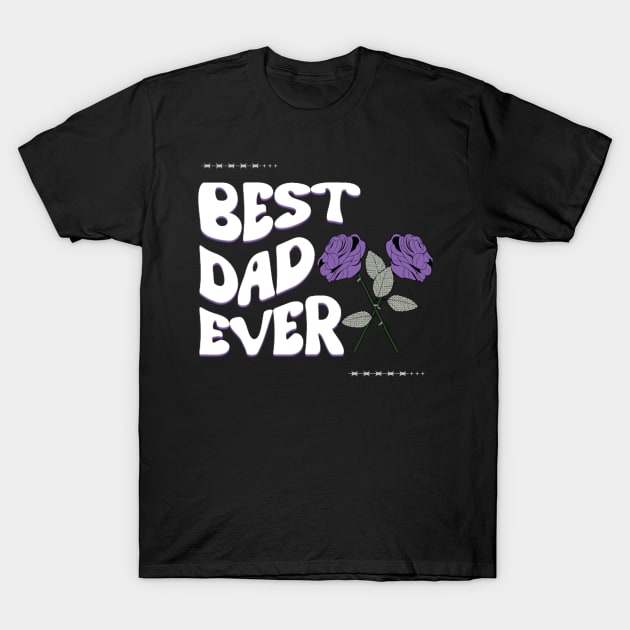 Best dad ever T-Shirt by Aesthetic art designs 